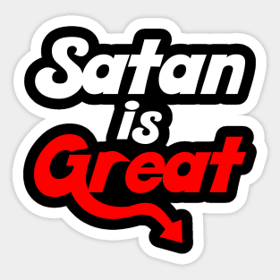 Satan is Great Sticker